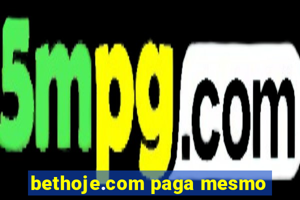 bethoje.com paga mesmo